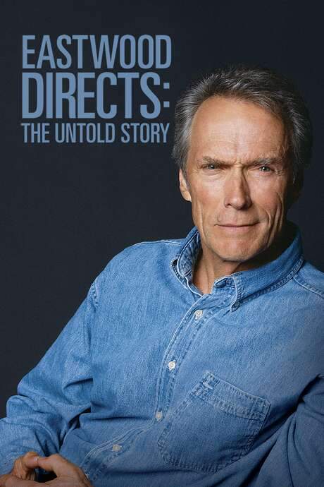Eastwood Directs: The Untold Story